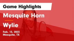 Mesquite Horn  vs Wylie  Game Highlights - Feb. 13, 2023