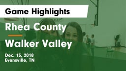 Rhea County  vs Walker Valley  Game Highlights - Dec. 15, 2018