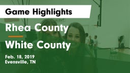 Rhea County  vs White County  Game Highlights - Feb. 18, 2019