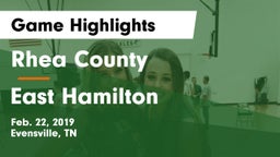 Rhea County  vs East Hamilton  Game Highlights - Feb. 22, 2019