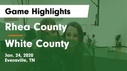 Rhea County  vs White County  Game Highlights - Jan. 24, 2020