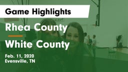 Rhea County  vs White County  Game Highlights - Feb. 11, 2020