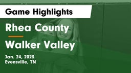 Rhea County  vs Walker Valley  Game Highlights - Jan. 24, 2023