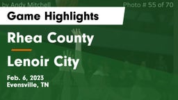 Rhea County  vs Lenoir City  Game Highlights - Feb. 6, 2023