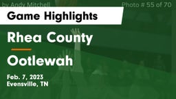 Rhea County  vs Ootlewah  Game Highlights - Feb. 7, 2023