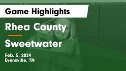 Rhea County  vs Sweetwater  Game Highlights - Feb. 5, 2024