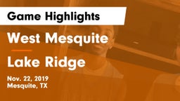 West Mesquite  vs Lake Ridge  Game Highlights - Nov. 22, 2019