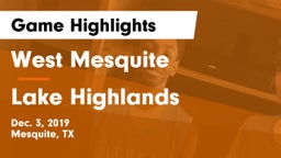 West Mesquite  vs Lake Highlands  Game Highlights - Dec. 3, 2019