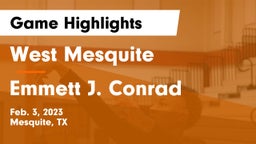 West Mesquite  vs Emmett J. Conrad  Game Highlights - Feb. 3, 2023