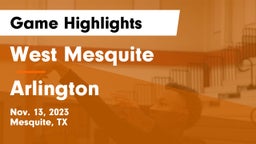 West Mesquite  vs Arlington  Game Highlights - Nov. 13, 2023