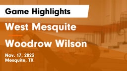 West Mesquite  vs Woodrow Wilson  Game Highlights - Nov. 17, 2023