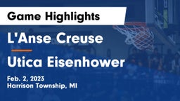 L'Anse Creuse  vs Utica Eisenhower  Game Highlights - Feb. 2, 2023