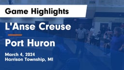 L'Anse Creuse  vs Port Huron  Game Highlights - March 4, 2024