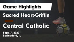 Sacred Heart-Griffin  vs Central Catholic  Game Highlights - Sept. 7, 2022