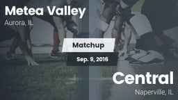 Matchup: Metea Valley High vs. Central  2016