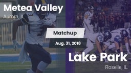 Matchup: Metea Valley High vs. Lake Park  2018