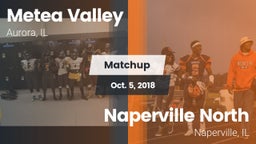 Matchup: Metea Valley High vs. Naperville North  2018
