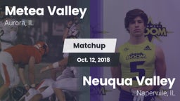 Matchup: Metea Valley High vs. Neuqua Valley  2018