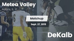 Matchup: Metea Valley High vs. DeKalb 2019