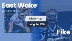 Matchup: East Wake High vs. Fike  2018