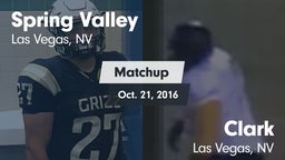Matchup: Spring Valley High vs. Clark  2016