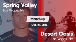 Matchup: Spring Valley High vs. Desert Oasis  2016