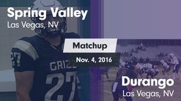 Matchup: Spring Valley High vs. Durango  2016