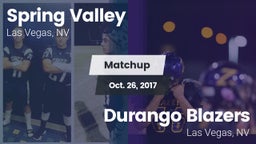 Matchup: Spring Valley High vs. Durango  Blazers 2017