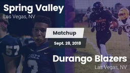 Matchup: Spring Valley High vs. Durango  Blazers 2018