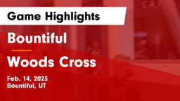 Bountiful  vs Woods Cross  Game Highlights - Feb. 14, 2023