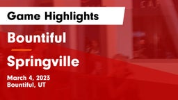 Bountiful  vs Springville  Game Highlights - March 4, 2023