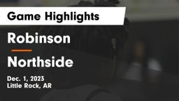 Robinson  vs Northside  Game Highlights - Dec. 1, 2023