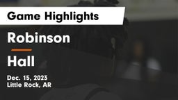 Robinson  vs Hall  Game Highlights - Dec. 15, 2023