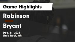 Robinson  vs Bryant  Game Highlights - Dec. 21, 2023