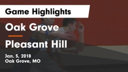 Oak Grove  vs Pleasant Hill  Game Highlights - Jan. 5, 2018