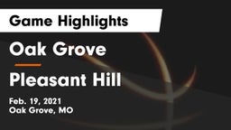 Oak Grove  vs Pleasant Hill  Game Highlights - Feb. 19, 2021