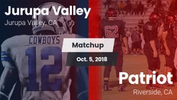 Matchup: Jurupa Valley High vs. Patriot  2018