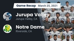 Recap: Jurupa Valley  vs. Notre Dame  2021