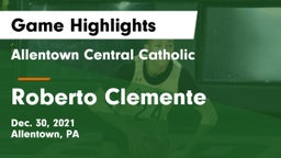 Allentown Central Catholic  vs Roberto Clemente Game Highlights - Dec. 30, 2021