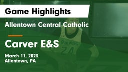 Allentown Central Catholic  vs Carver E&S  Game Highlights - March 11, 2023