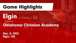 Elgin  vs Oklahoma Christian Academy  Game Highlights - Dec. 8, 2023