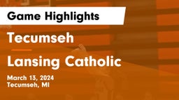 Tecumseh  vs Lansing Catholic  Game Highlights - March 13, 2024