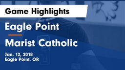 Eagle Point  vs Marist Catholic  Game Highlights - Jan. 12, 2018