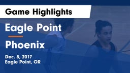 Eagle Point  vs Phoenix  Game Highlights - Dec. 8, 2017