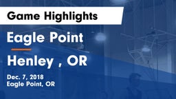 Eagle Point  vs Henley , OR Game Highlights - Dec. 7, 2018