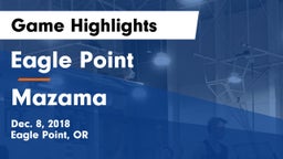 Eagle Point  vs Mazama  Game Highlights - Dec. 8, 2018