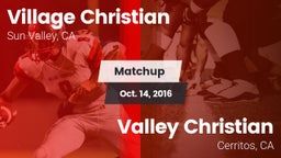 Matchup: Village Christian vs. Valley Christian  2016