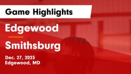 Edgewood  vs Smithsburg  Game Highlights - Dec. 27, 2023