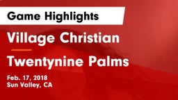 Village Christian  vs Twentynine Palms  Game Highlights - Feb. 17, 2018