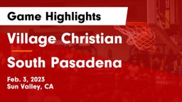 Village Christian  vs South Pasadena  Game Highlights - Feb. 3, 2023